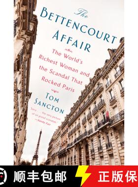 【3-4周达】The Bettencourt Affair: The World's Richest Woman and the Scandal That Rocked Paris [9781101984499]