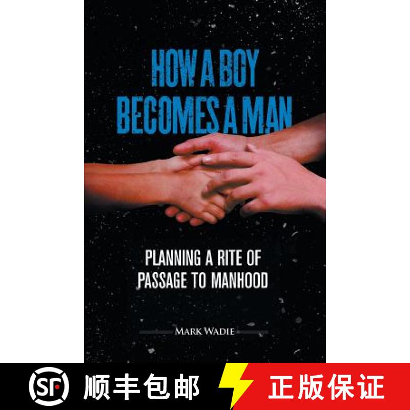 【3-4周达】How a Boy Becomes a Man: Planning a Rite of Passage to Manhood [9781452527208]