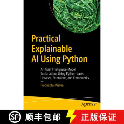 【3-4周达】Practical Explainable AI Using Python : Artificial Intelligence Model Explanations Using P... [9781484271575]