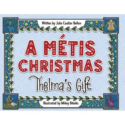 【4周达】A Métis Christmas: Thelma's Gift [9781736312933]