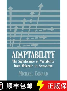 【3-4周达】Adaptability: The Significance of Variability from Molecule to Ecosystem [9781461583295]