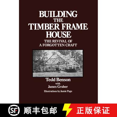 【3-4周达】Building the Timber Frame House : The Revival of a Forgotten Craft [9780684172866]