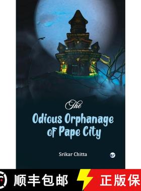 预订 The Odious Orphanage of Pape City [9789356480520]