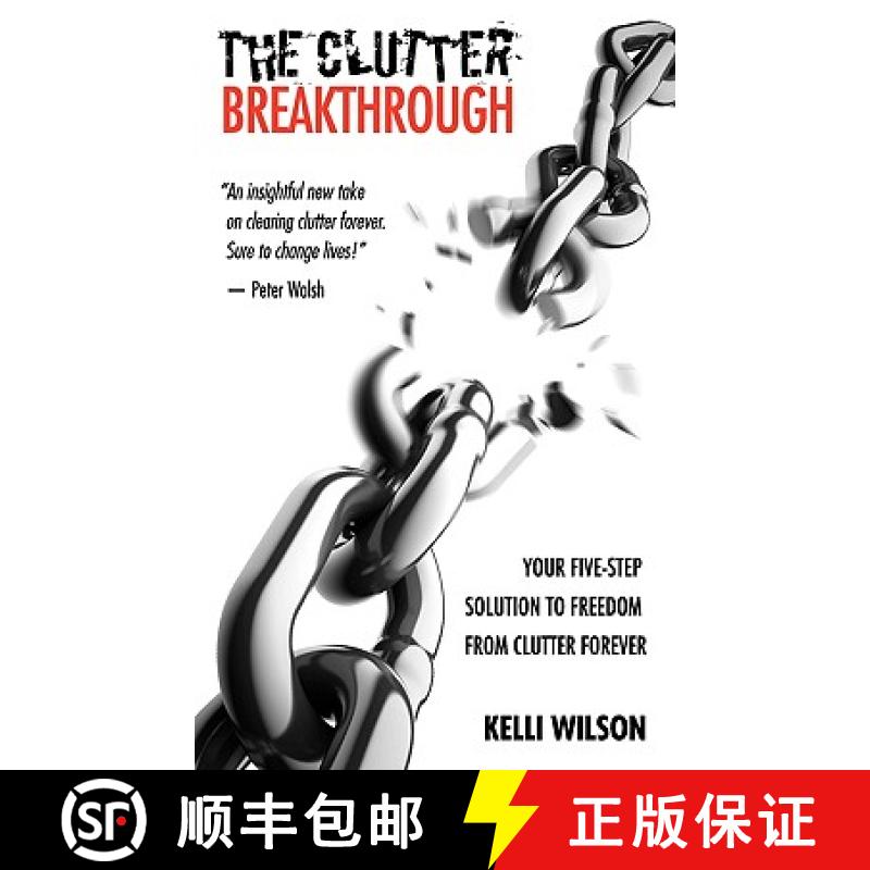 预订 The Clutter Breakthrough: Your Five-Step Solution to Freedom from Clutter Forever [9780982640500]