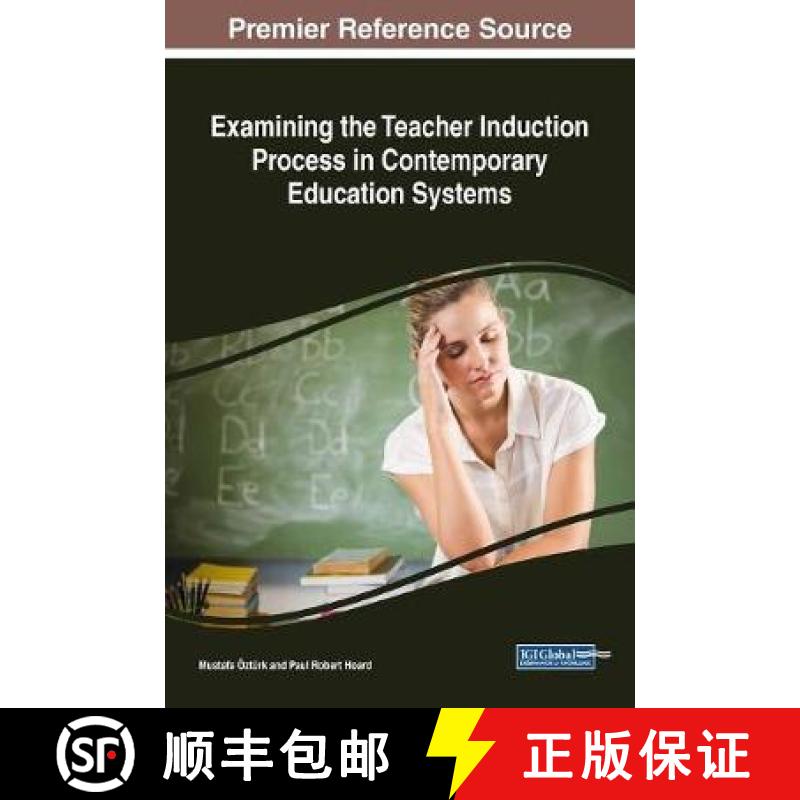 【3-4周达】Examining the Teacher Induction Process in Contemporary Education Systems [9781522552284]