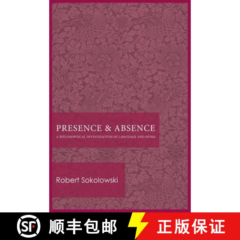 【3-4周达】Presence and Absence: A Philosophical Investigation of Language and Being [9780813230085]