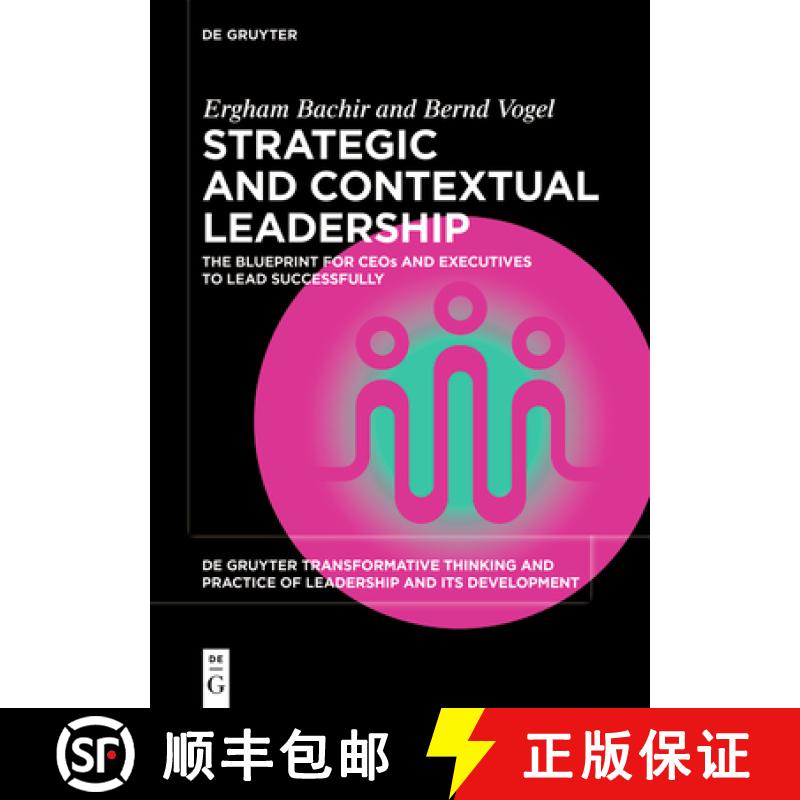 【3-4周达】Strategic Contextual Leadership: The Blueprint for Ceos and Executives to Master the Art o... [9783111381206]