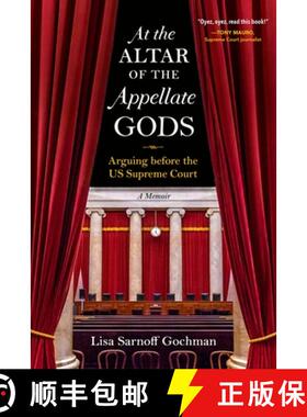 【3-4周达】At the Altar of the Appellate Gods: Arguing Before the Us Supreme Court [9781684351954]