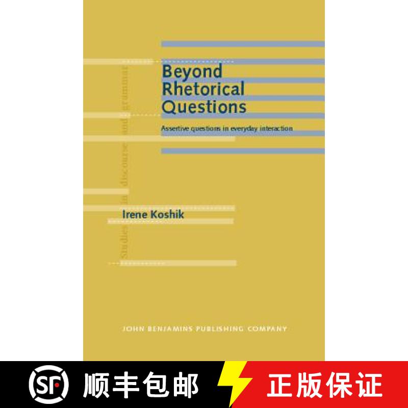 【2-3周达】Beyond Rhetorical Questions: Assertive questions in everyday interaction [9789027226266]