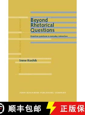 【3-4周达】Beyond Rhetorical Questions: Assertive questions in everyday interaction [9789027226266]