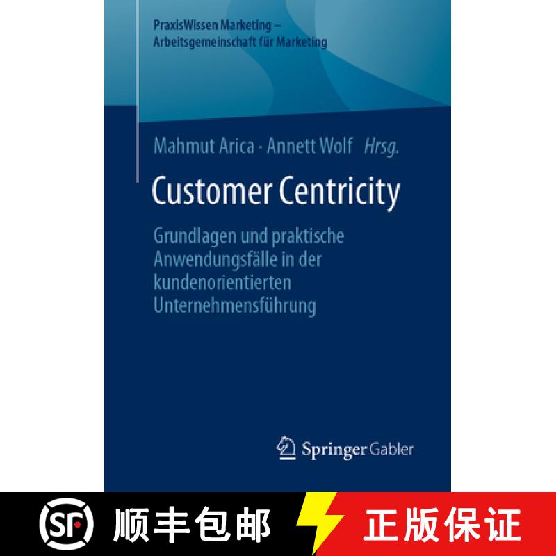 【3-4周达】Customer Centricity : Grundlagen und praktische Anwendungsfälle in der kundenorientierten... [9783658476090]