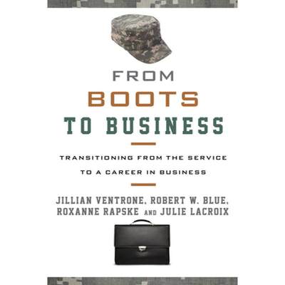 【4周达】From Boots to Business : Transitioning from the Service to a Career in Business [9781538126943]