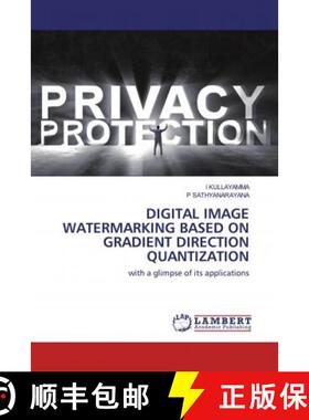 预订 DIGITAL IMAGE WATERMARKING BASED ON GRADIENT DIRECTION QUANTIZATION [9786202519847]