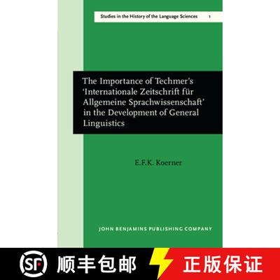 【3-4周达】Importance of Techmer's 'Internationale Zeitschrift fur Allgemeine Sprachwissenschaft' in ... [9789027208927]