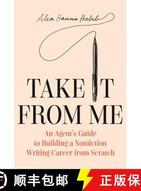预订 Take It from Me: An Agent's Guide to Building a Nonfiction Writing Career from Scratch [9780593700877]