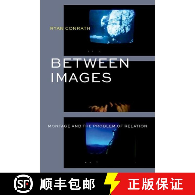 【3-4周达】Between Images: Montage and the Problems of Relation [9780197612293]