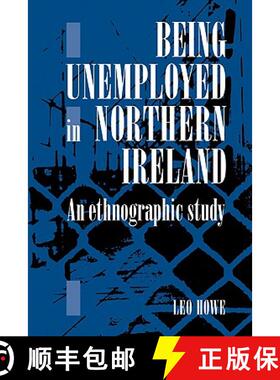 【3-4周达】Being Unemployed in Northern Ireland: An Ethnographic Study [9780521102872]