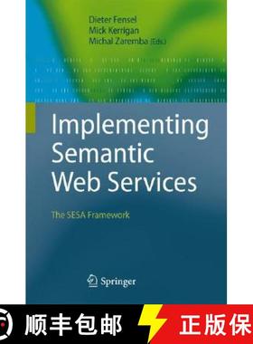 【3-4周达】Implementing Semantic Web Services : The SESA Framework [9783540770190]