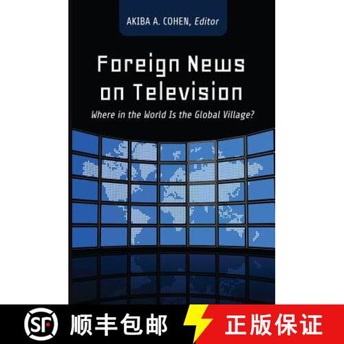 【2-3周达】Foreign News on Television : Where in the World Is the Global Village? [9781433116896]