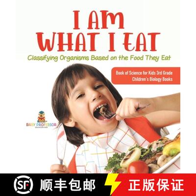 【3-4周达】I Am What I Eat : Classifying Organisms Based on the Food They Eat | Book of Science for K... [9781541983366]