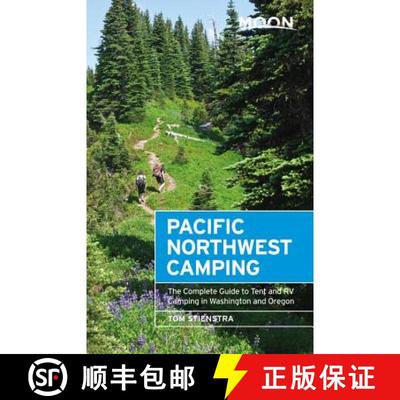 【3-4周达】Moon Pacific Northwest Camping (Twelfth Edition): The Complete Guide to Tent and RV Campin... [9781640498686]