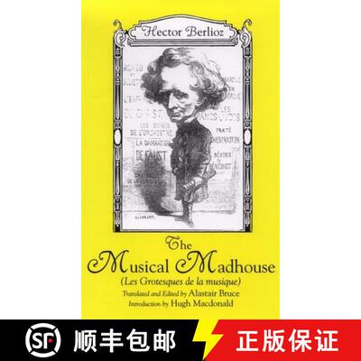 【3-4周达】Musical Madhouse - An English Translation of Berlioz`s Les Grotesques de la musique: An En... [9781580461825]