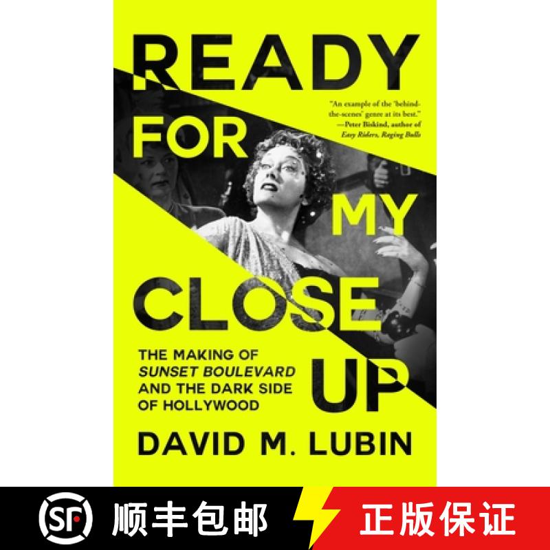 【3-4周达】Ready for My Close-Up: The Making of Sunset Boulevard and the Dark Side of the Hollywood D... [9781538739297]