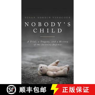 【3-4周达】精装 Nobody's Child: A Tragedy, a Trial, and a History of the Insanity Defense [9781785905629]