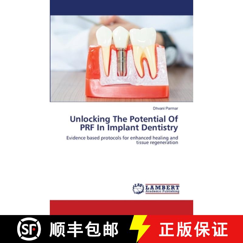 【2-3周达】Unlocking The Potential Of PRF In Implant Dentistry [9786208435035]