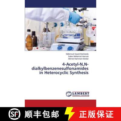 预订 4-Acetyl-N, N-dialkylbenzenesulfonamides in Heterocyclic Synthesis [9783659765209]