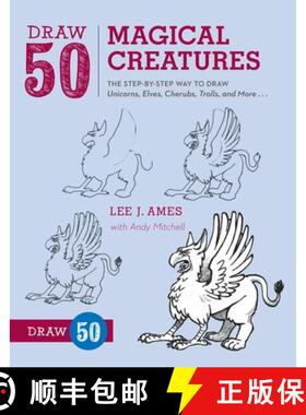 【3-4周达】Draw 50 Magical Creatures: The Step-by-Step Way to Draw Unicorns, Elves, Cherubs, Trolls, ... [9780823086108]