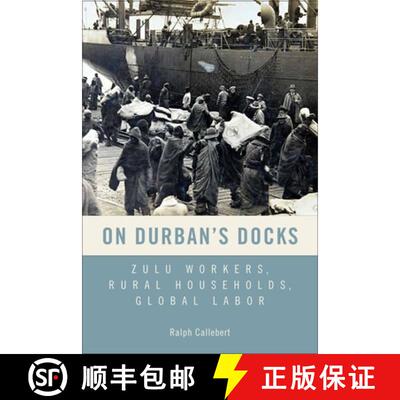 【3-4周达】精装 On Durban`s Docks - Zulu Workers, Rural Households, Global Labor: Zulu Workers, Rural... [9781580469074]