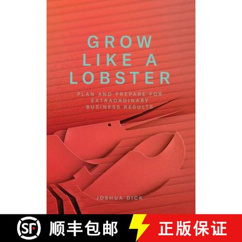 【3-4周达】精装 Grow Like a Lobster: Plan and Prepare for Extraordinary Business Results [9781733160414]