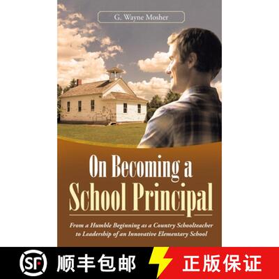 【3-4周达】On Becoming a School Principal: From a Humble Beginning as a Country Schoolteacher to Lead... [9781665706520]