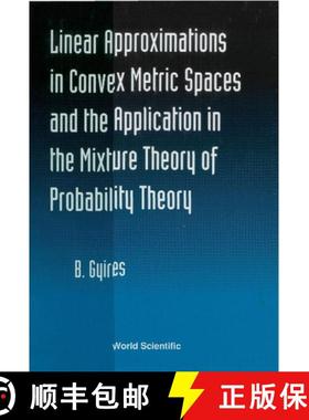 【3-4周达】Linear Approximations in Convex Metric Spaces and the Application in the Mixture Theory of... [9789810214838]