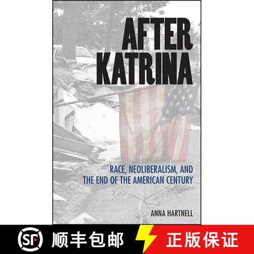【3-4周达】精装 After Katrina : Race, Neoliberalism, and the End of the American Century [9781438464176]