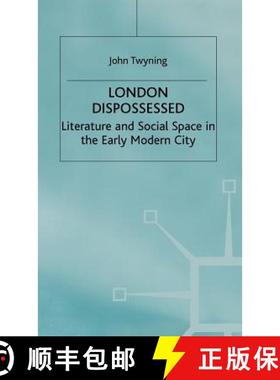 【3-4周达】London Dispossessed: Literature and Social Space in the Early Modern City [9780333622704]