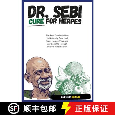 【3-4周达】DR. SEBI CURE FOR HERPES. The Real Guide on How to Naturally Cure and Treat Herpes Virus a... [9781667114095]