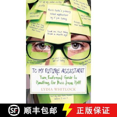 【3-4周达】To My Future Assistant: Your Foolproof Guide to Handling the Boss from Hell [9780751552768]
