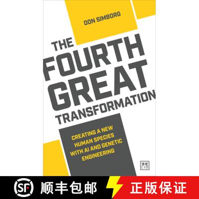 【3-4周达】The Fourth Great Transformation: Creating a New Human Species with AI and Genetic Engineering [9781912555727]