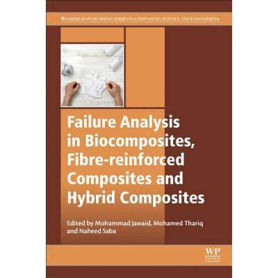 【4周达】Failure Analysis in Biocomposites, Fibre-Reinforced Composites and Hybrid Composites [9780081022931]