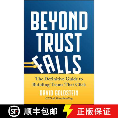 【3-4周达】精装 Beyond Trust Falls: The Definitive Guide to Buildi ng Teams That Click [9781394383184]