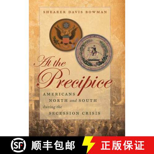 预订 At the Precipice – Americans North and South During the Secession Crisis [9781469621364]