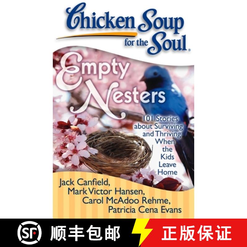 【3-4周达】Chicken Soup for the Soul: Empty Nesters: 101 Stories about Surviving and Thriving When th... [9781935096221]