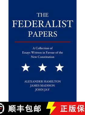 【3-4周达】The Federalist Papers: A Collection of Essays Written in Favour of the New Constitution [9788793494152]