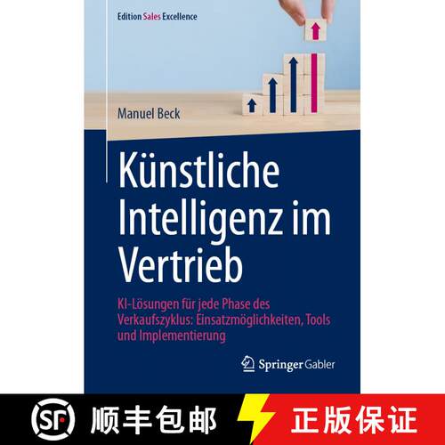 【3-4周达】精装 Künstliche Intelligenz im Vertrieb : KI-Lösungen für jede Phase des Verkaufszyklus... [9783658464325]
