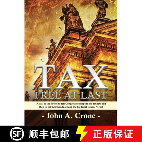 【3-4周达】精装 Tax Free at Last: A call to the American voters to tell Congress to simplify the tax ... [9798891990432]