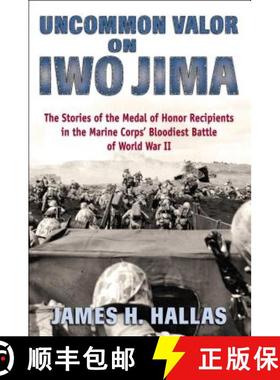 【3-4周达】Uncommon Valor on Iwo Jima : The Stories of the Medal of Honor Recipients in the Marine Co... [9780811717953]