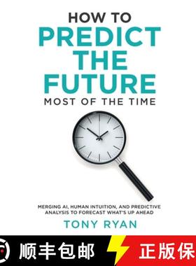 【3-4周达】How to Predict the Future most of the time: Merging AI, human intuition, and predictive an... [9780957726727]