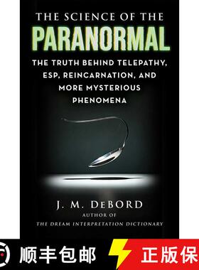 【3-4周达】The Science of the Paranormal : The Truth Behind Telepathy, ESP, Reincarnation, and More M... [9781510778160]